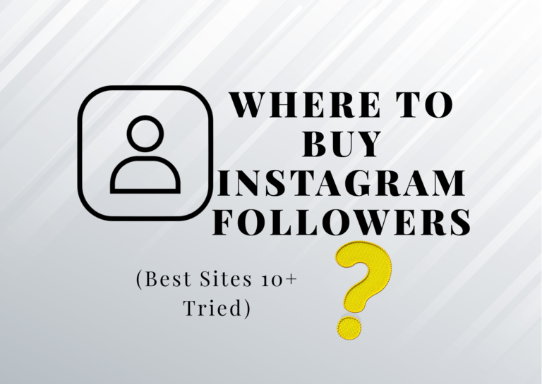 Where to Buy Instagram Followers? (Best Sites 10+, Tried)